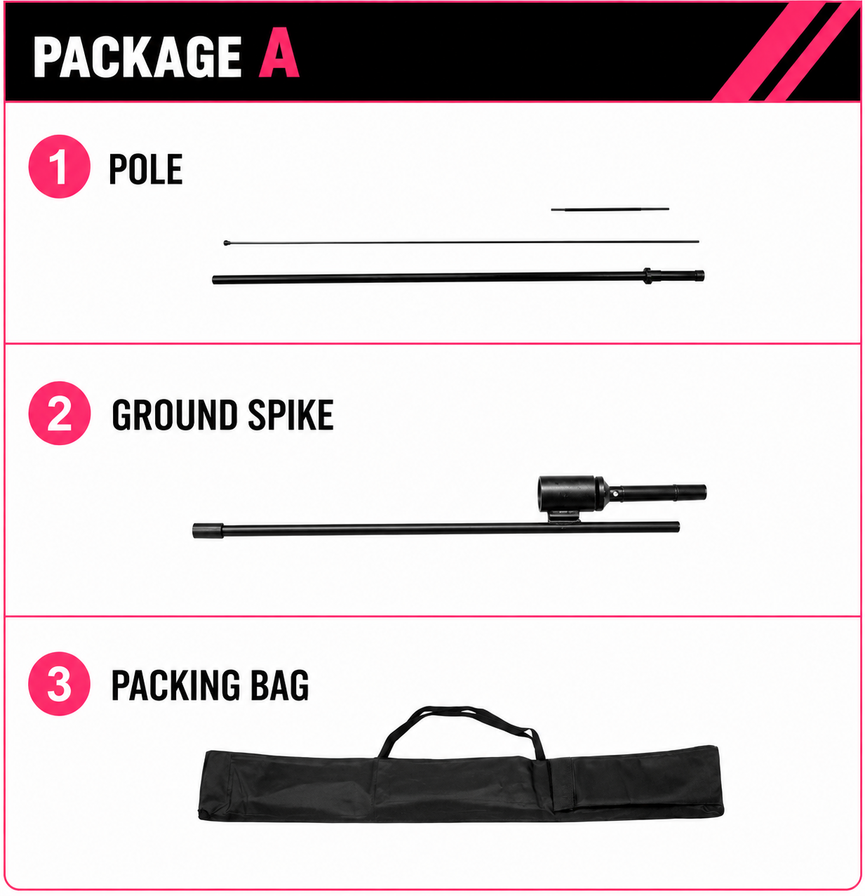 Package A contents: pole, ground spike, and black packing bag.