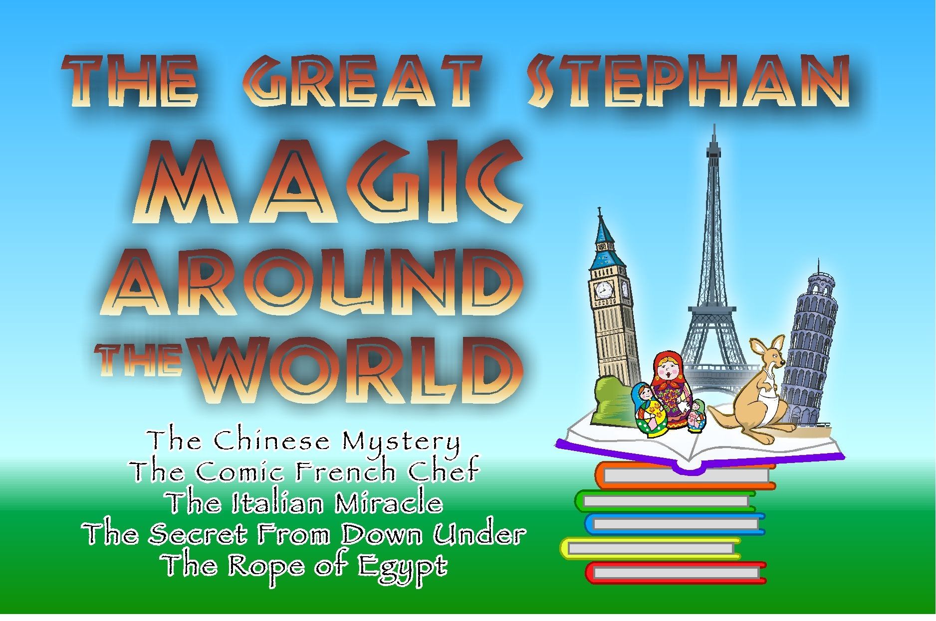 THE CHINESE MYSTERY THE COMIC FRENCH CHEF THE ITALIAN MIRACLE THE SECRET FROM DOWN UNDER THE ROPE OF EGYPT