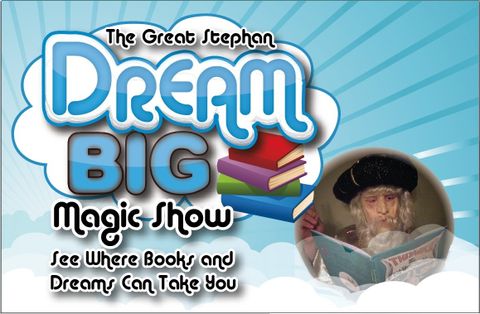 Dream Big. Magic Show. 