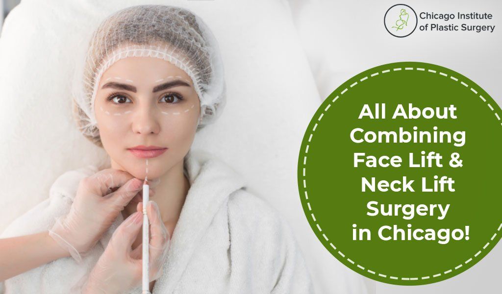 All About Combining Facelift and Neck Lift Surgery in Chicago