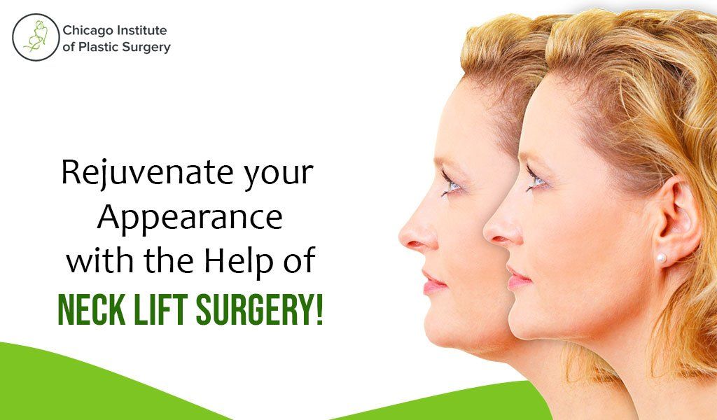 Rejuvenate your Appearance with the Help of Neck Lift Surgery in Chicago