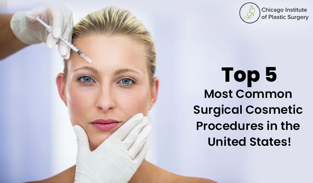 Top 5 Most Common Surgical Cosmetic Procedures in the United States!