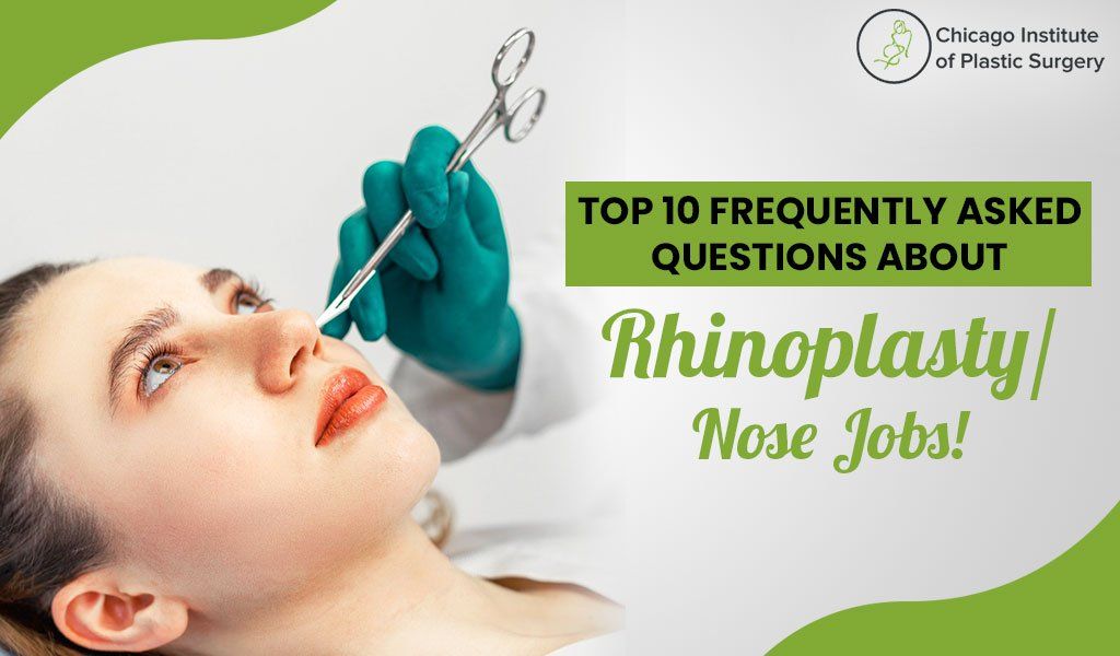Top 10 Frequently Asked Questions About Rhinoplasty/Nose Jobs!