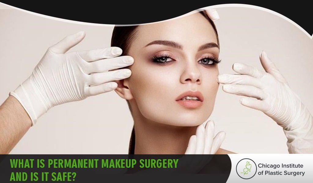 What is Permanent Makeup Surgery and Is It Safe?
