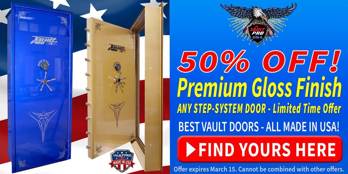 American made vault doors special promotion. 50% off custom two stage gloss finish with purchase of any step system vault door by Vault Pro USA