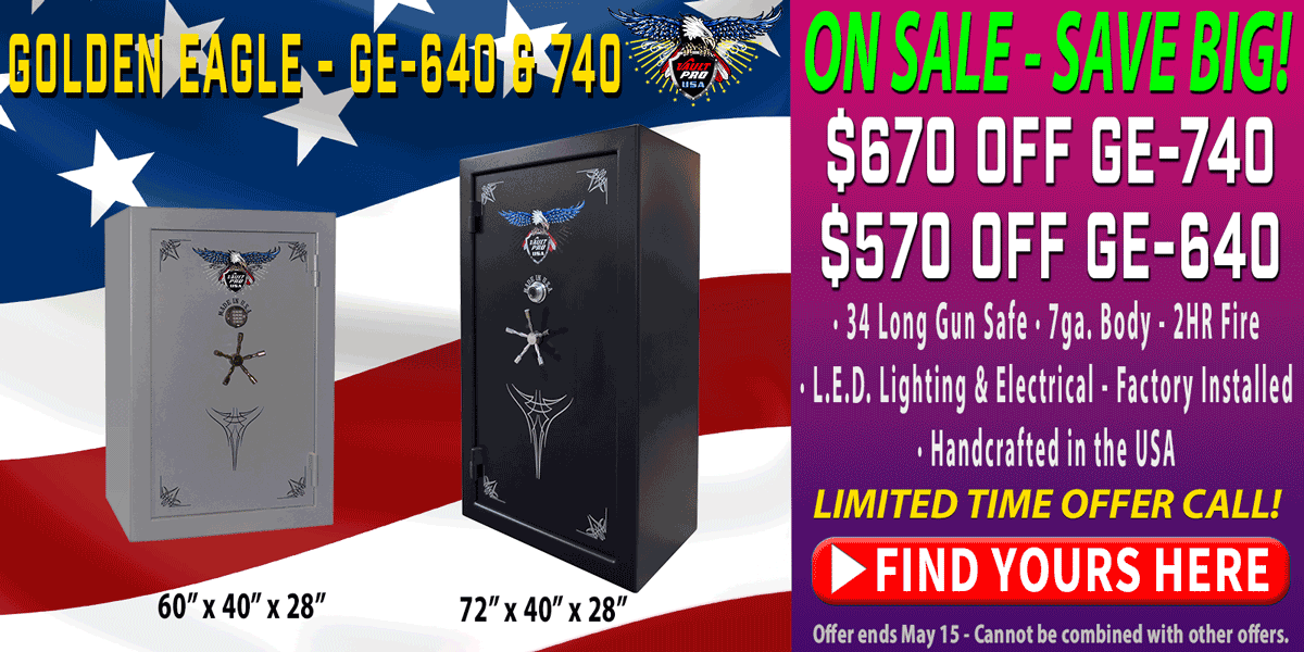 Advertisement for Golden Eagle 640 and 740 model safes on sale now. Made in America by Vault Pro USA.