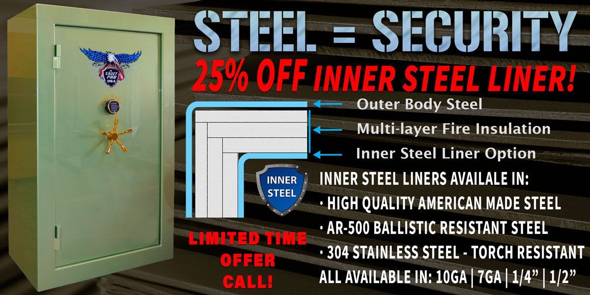 Special discount on inner steel liners for safes. Choice of American made steel, Stainless Steel and AR-500 Steel