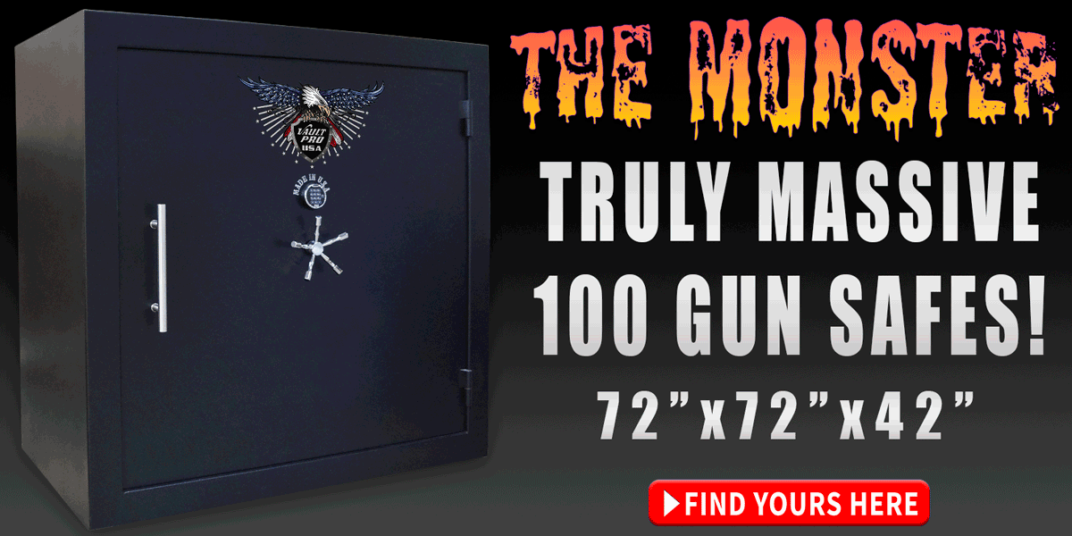Massive safes for large gun collections. The Monster safe by Vault Pro USA. Made in America