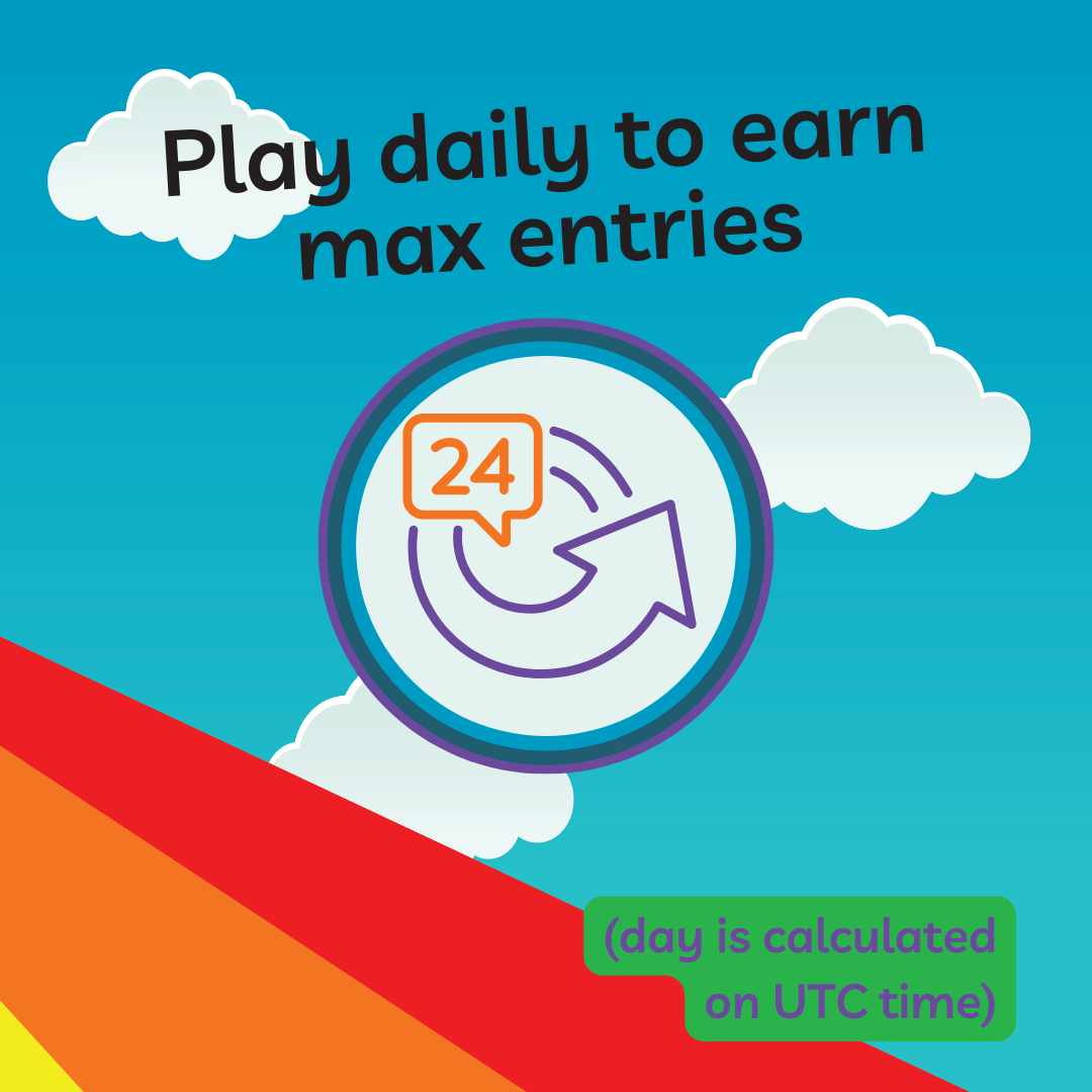Play daily to earn max entries. The Day is calculated on UTC Time.