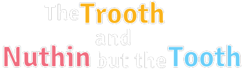 The Trooth and Nuthin but the Tooth logo