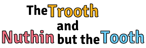 The Trooth and Nuthin but the Tooth logo