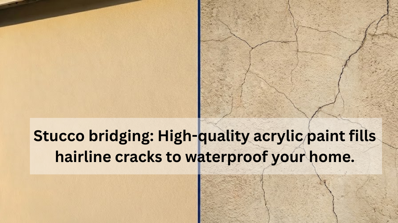 Stucco bridging: High-quality acrylic paint fills hairline cracks to waterproof your home.