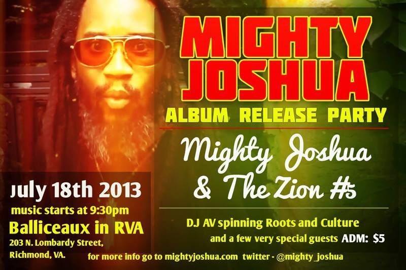 Poster for Mighty Joshua album release party. July 18, 2013 at Balliceaux in Richmond, VA. Features DJ AV and special guests.