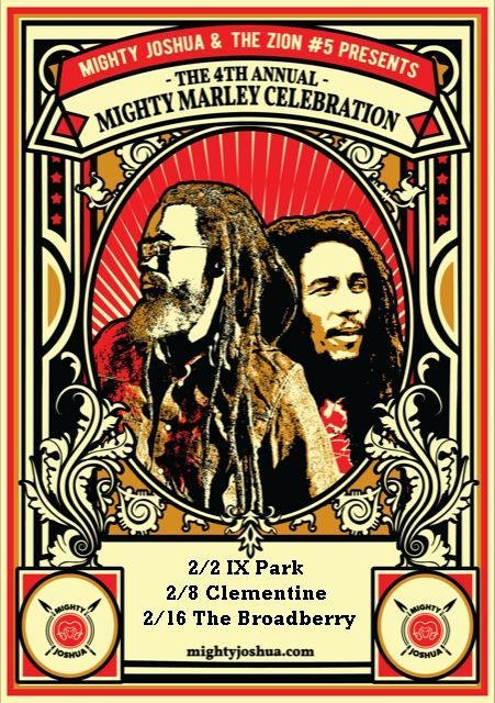 Poster for Mighty Marley Celebration, featuring Bob Marley's image. Dates and locations are listed: 2/2 IX Park, 2/8 Clementine, 2/16 The Broadberry.