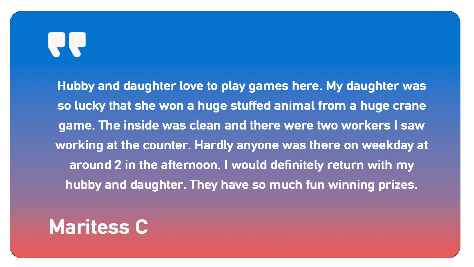 A quote from maritess c that says hubby and daughter love to play games here