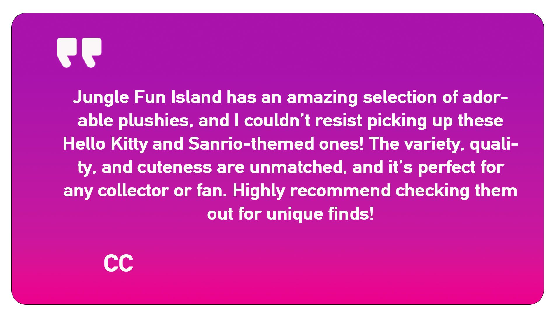 A quote from jungle fun island has an amazing selection of adorable plushies