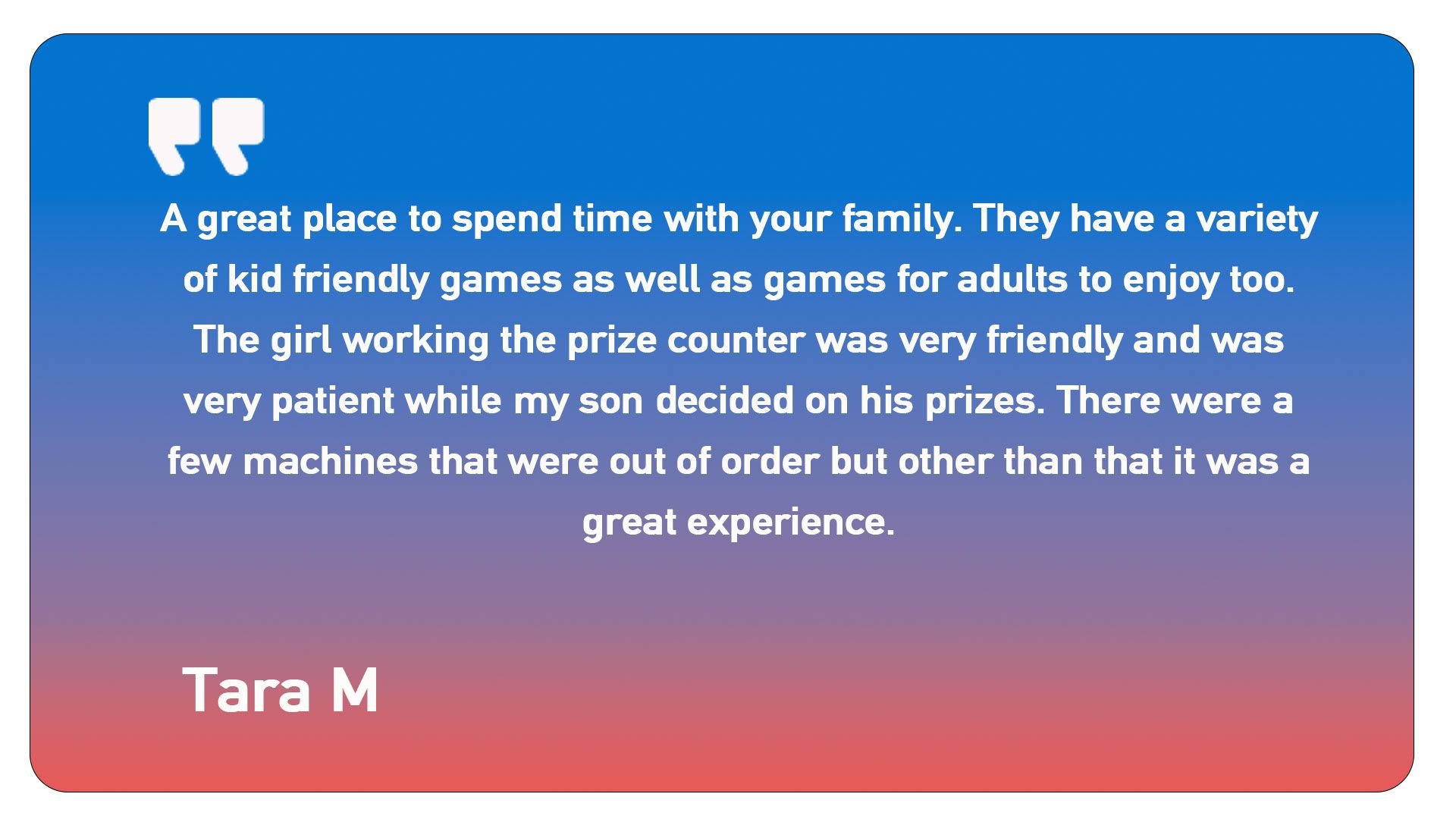 A quote from tara m says a great place to spend time with your family