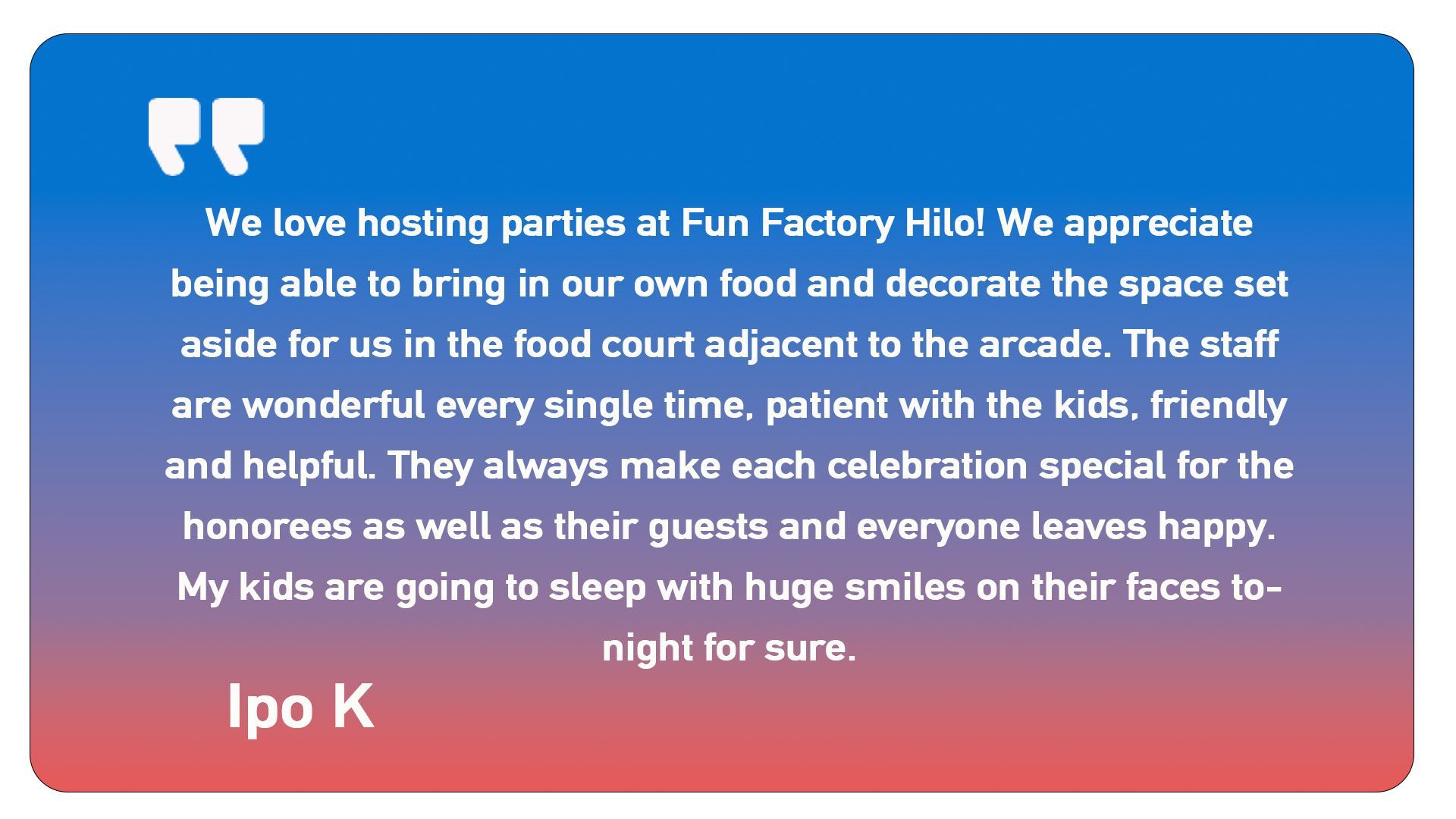 A quote from ipo k about hosting parties at fun factory hilol
