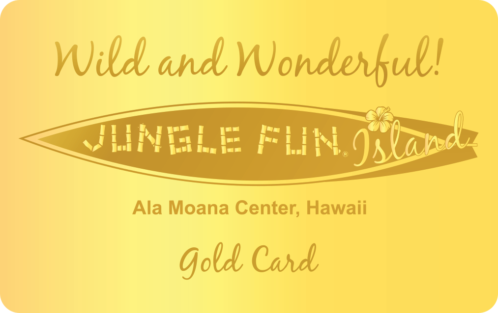 A gold card for jungle fun island in hawaii.