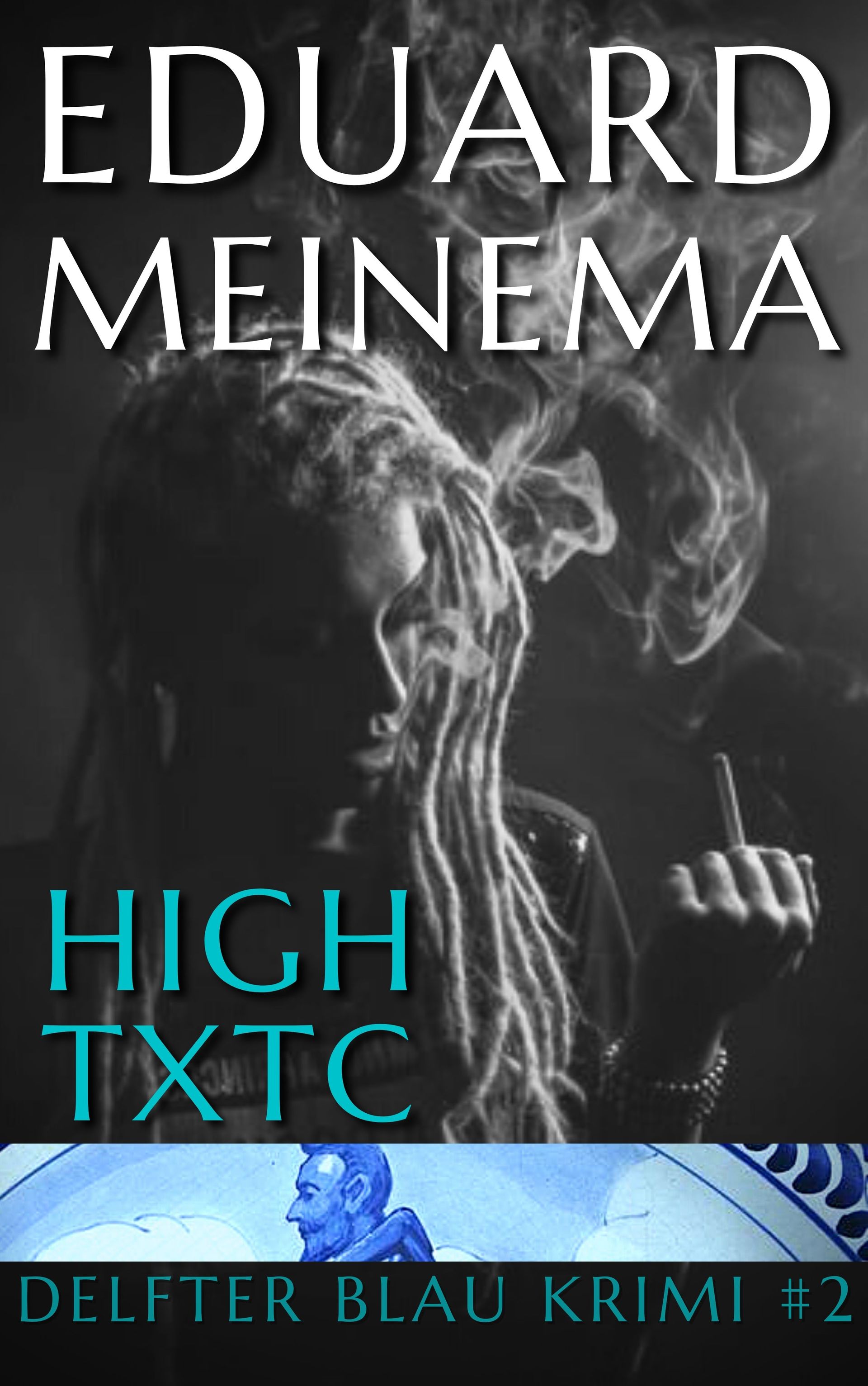 Delft Blue Crimes #2 High TXTC by Eduard Meinema. Buy ebook now, directly from the author.