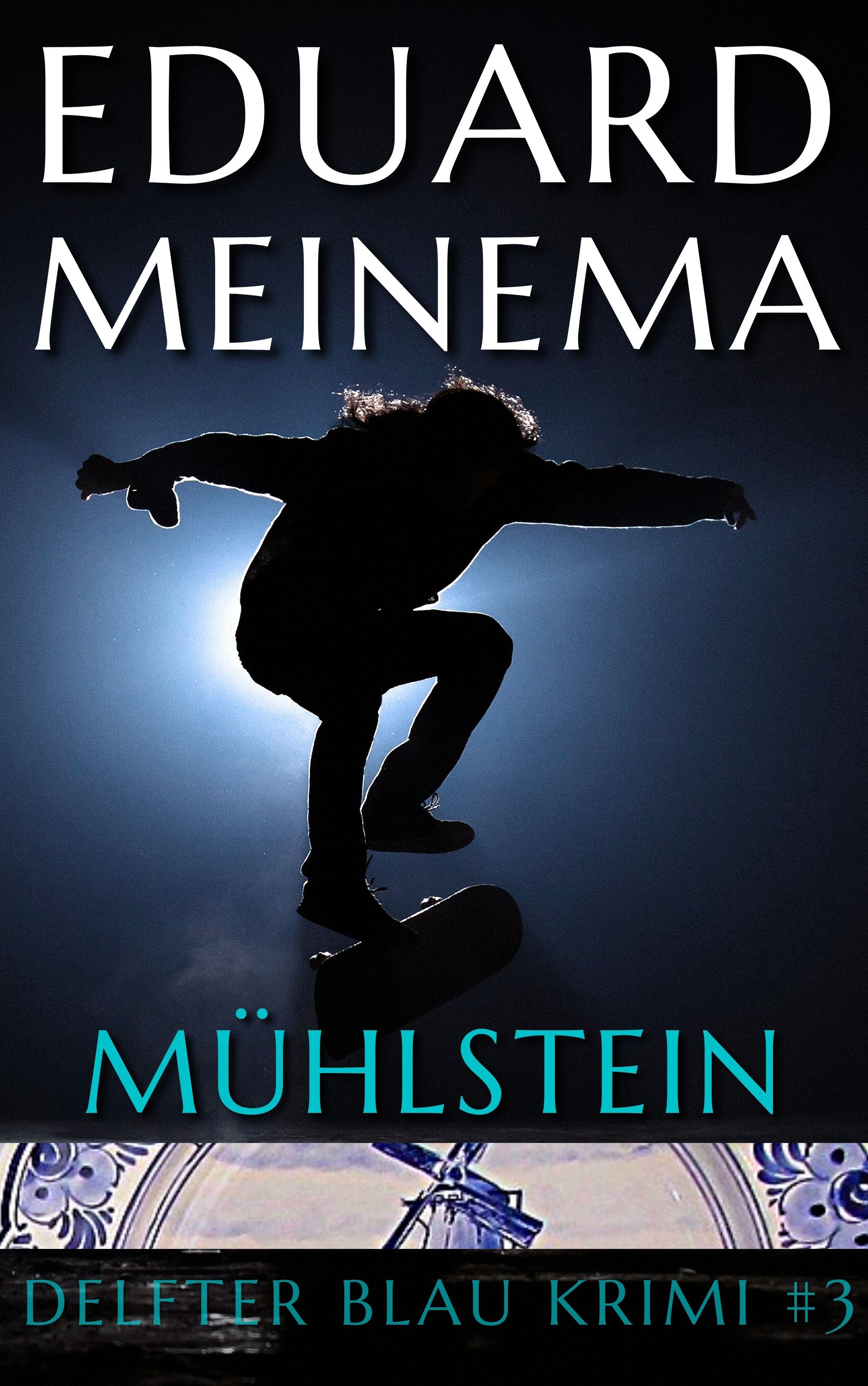 Delfter Blau Krimi #3 Mühlstein von Eduard Meinema. Jetzt kaufen vom Autor.