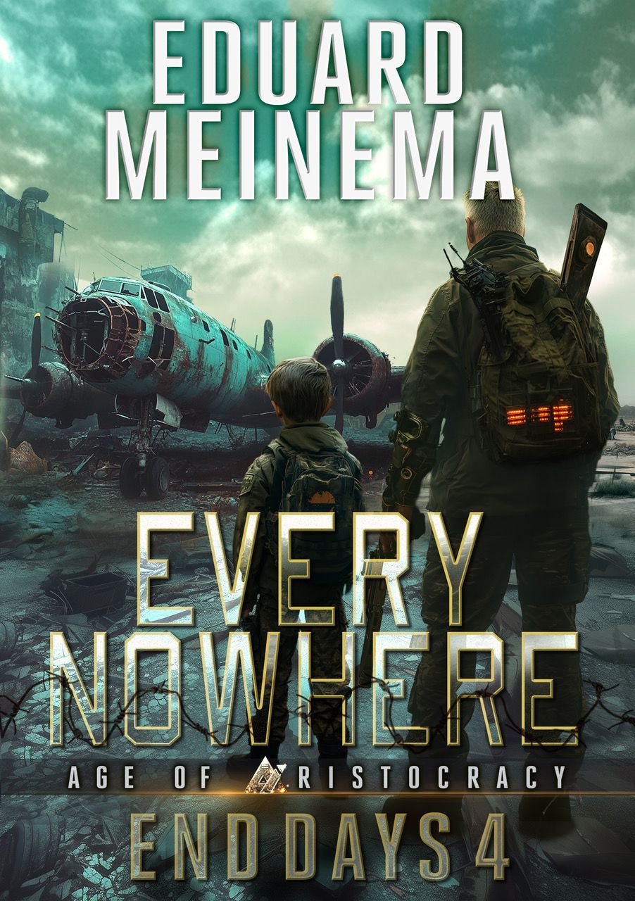 End Days # 4 / EVERY NOWHERE, Dystopian series by Eduard Meinema
