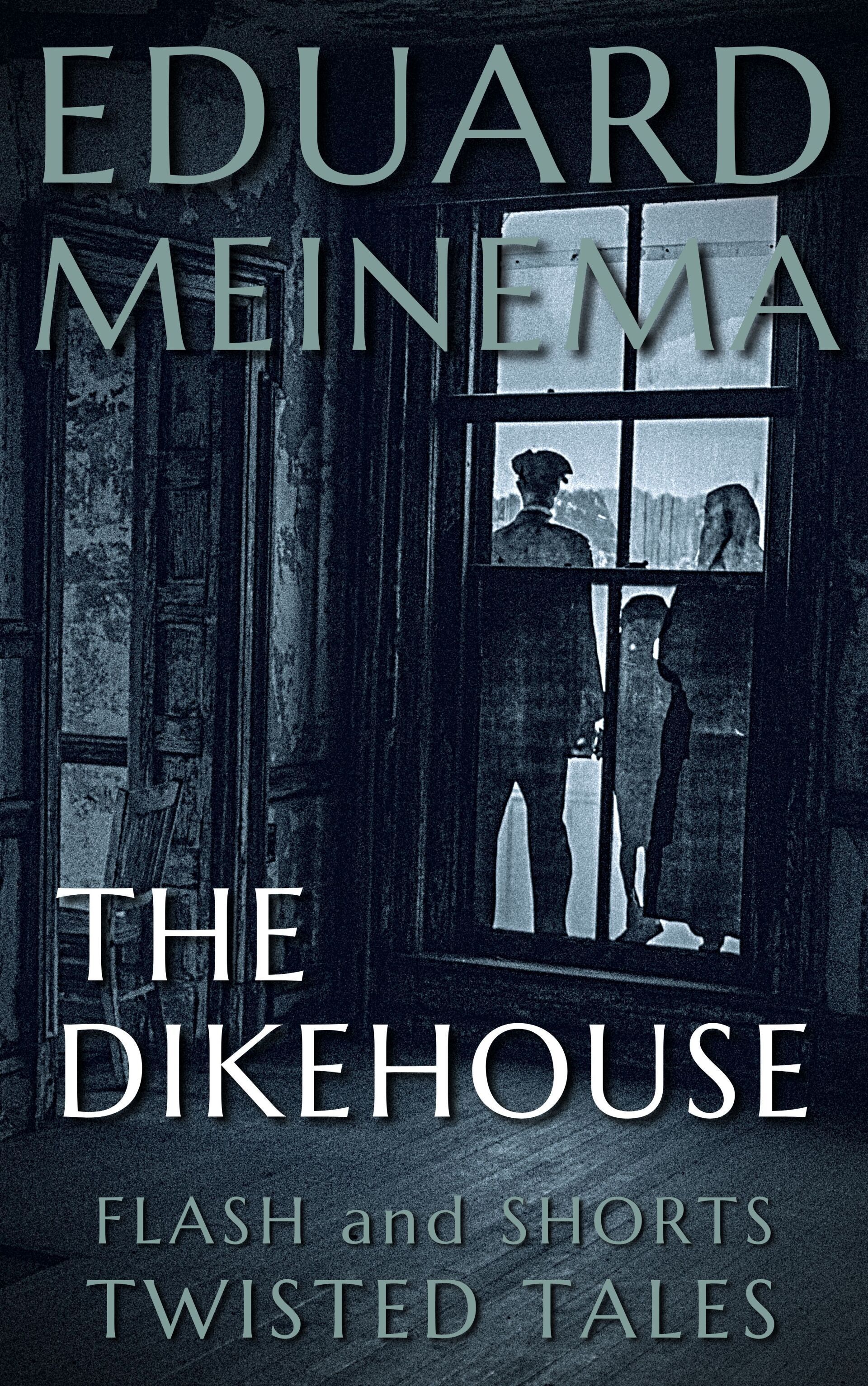 The Dikehouse. A short story by Eduard Meinema
