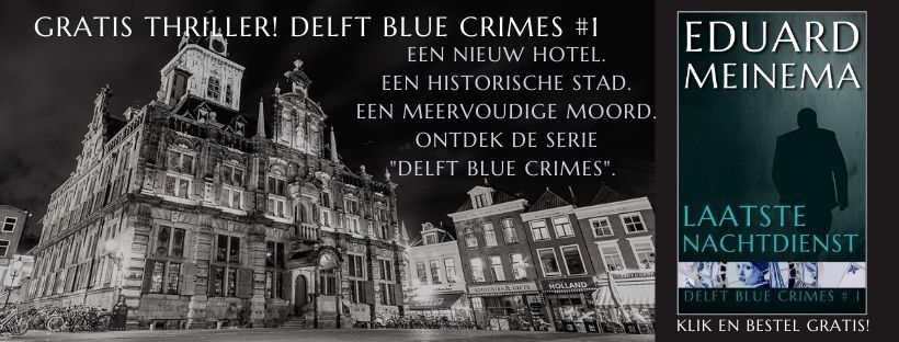 GRATIS Thriller! Klik en download Delft Blue Crimes #1 Laatste nachtdienst. gratis (tot 28 oktober.)