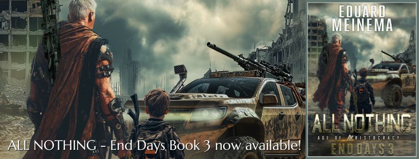 All Nothing, Book 3 in the End Days series by Eduard Meinema