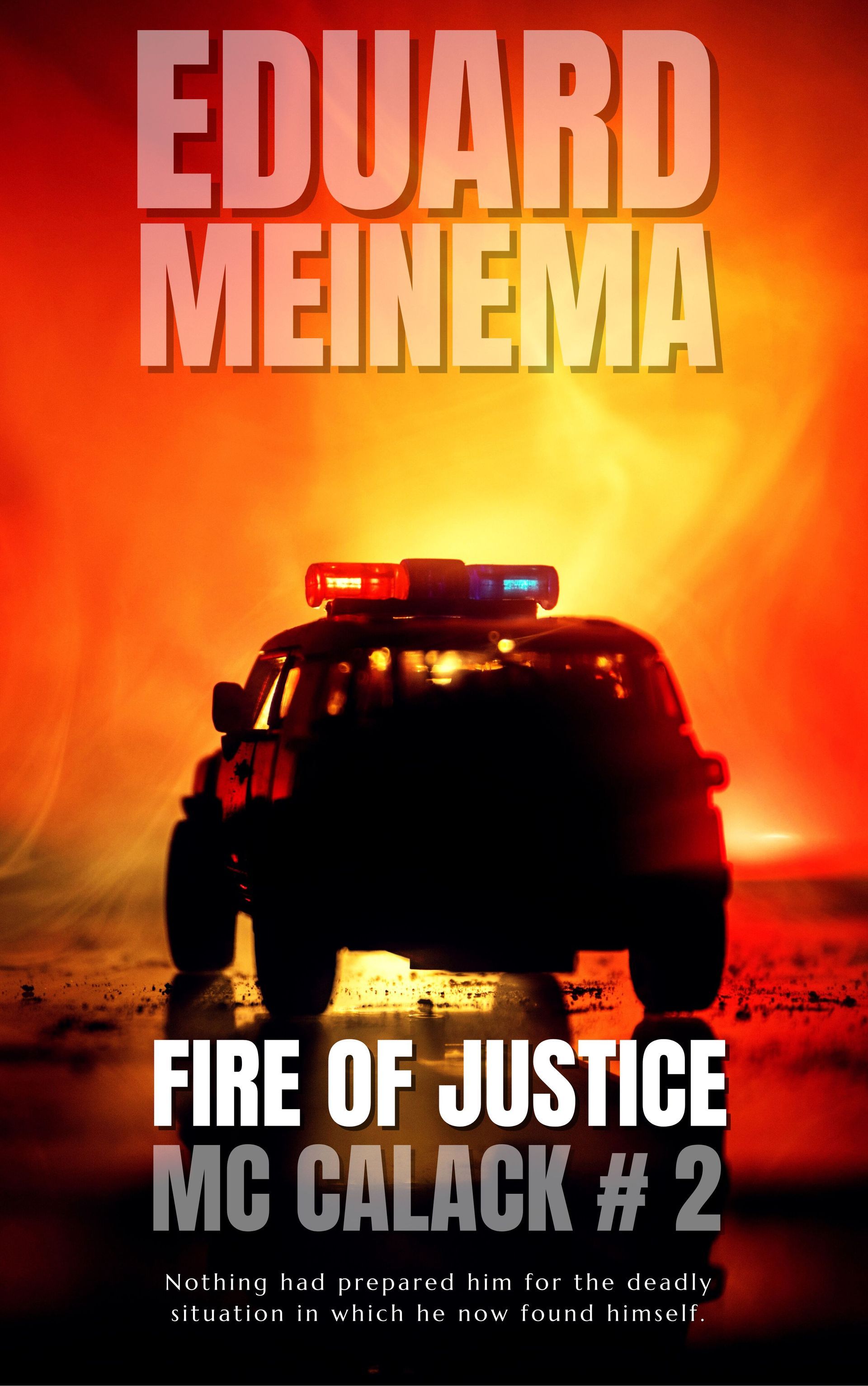 McCalack Thriller #2 Fire of Justice by Eduard Meinema