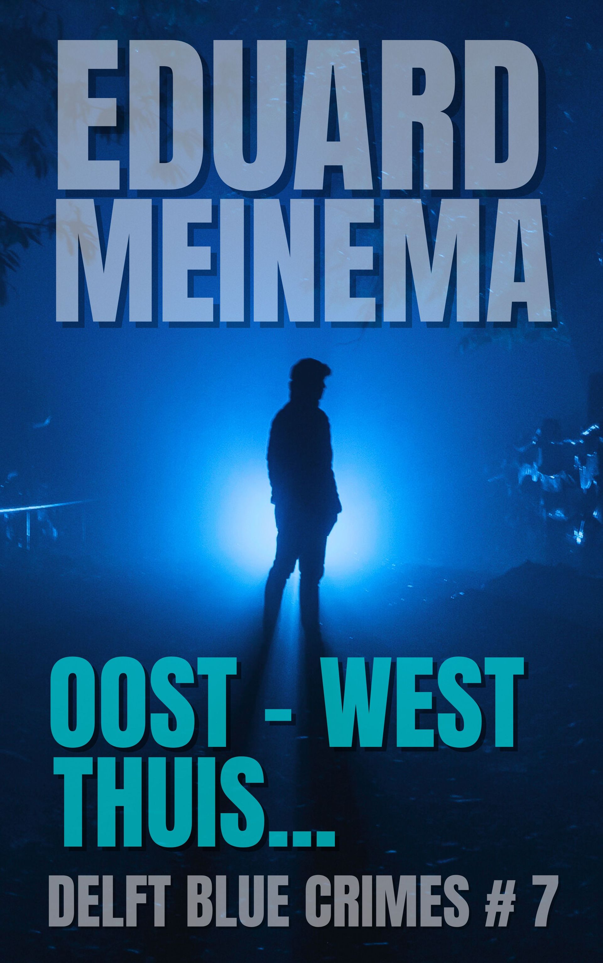 Delft Blue Crimes # 7 Oost-West. Thuis... Delft Blue Crimes # 7 Oost-West. Thuis...