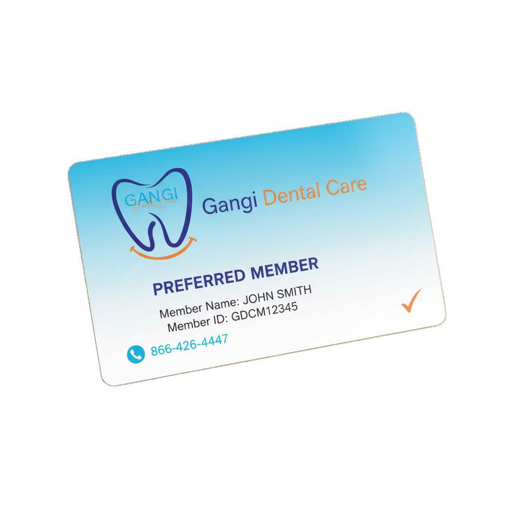 Gangi Dental Care Preferred Member card with logo, patient name, and phone number.