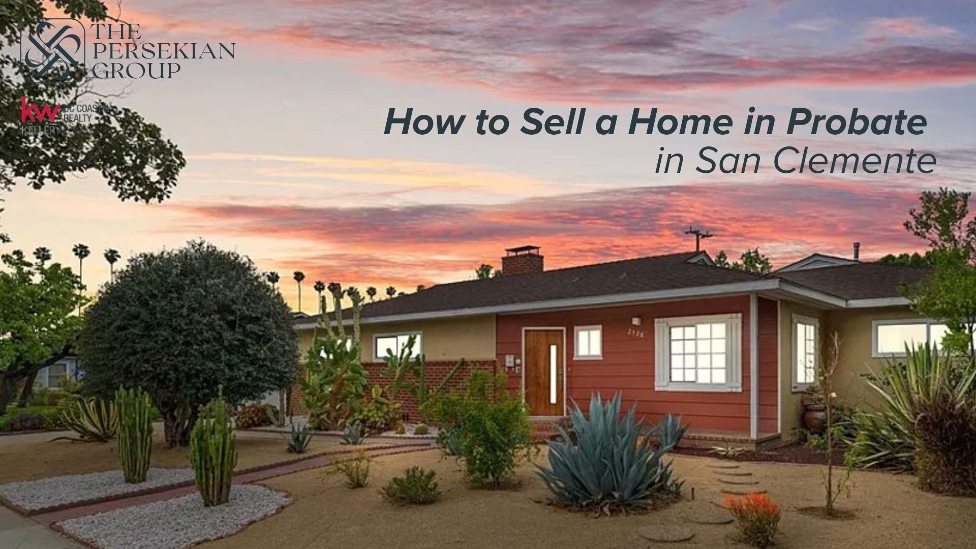 How to sell a probate home in San Clemente – Mania Persekian, REALTOR, certified probate real estate