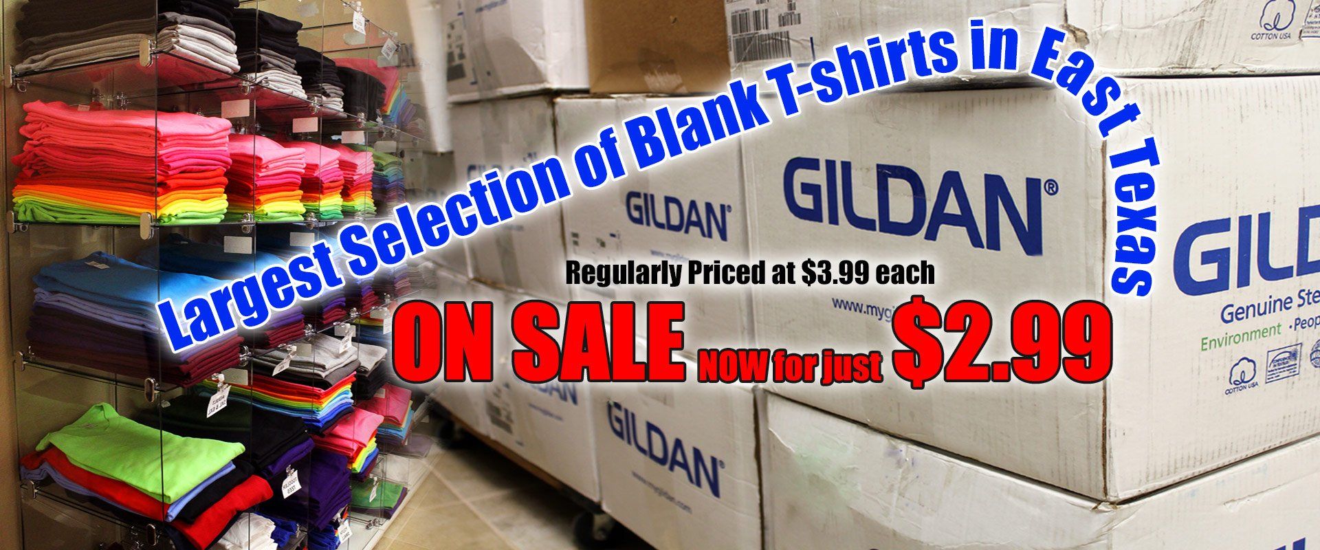 Sale on Gildan blank t-shirts in East Texas.  $2.99 each. Largest selection.