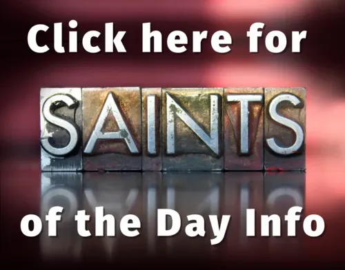 Click here for SAINTS of the Day Info on a maroon background