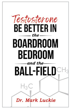 A book titled testosterone be better in the boardroom bedroom and the ball field