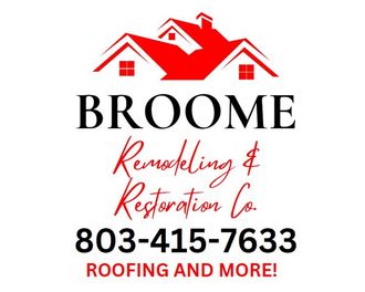 Broome Remodeling & Restoration Co. logo with a red house icon and phone number 803-415-7633. "Roofing and More!" is below.
