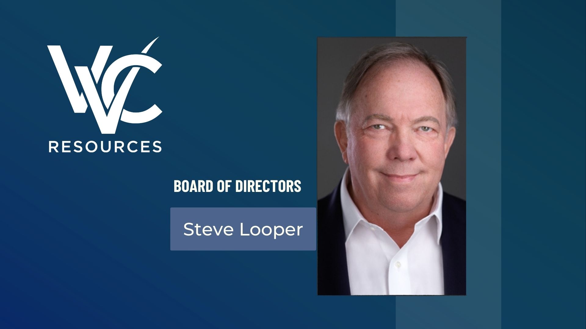 VVC Steve Looper to its Board of Directors