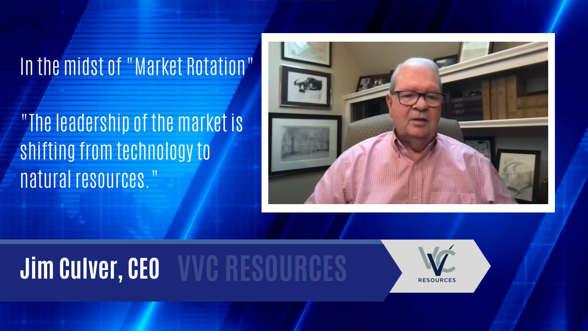Jim culver is the ceo of vvc resources