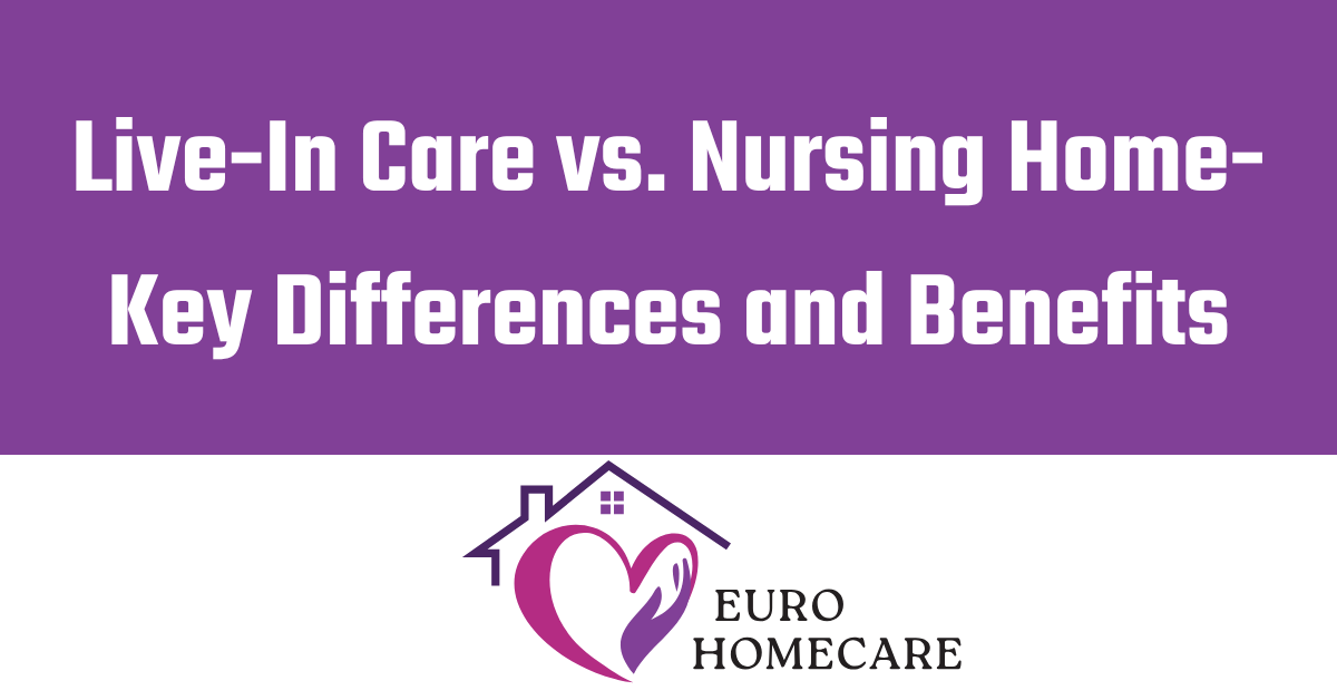 A purple sign that says live-in care vs. nursing home key differences and benefits