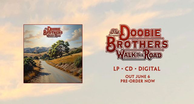 THE DOOBIE BROTHERS ANNOUNCE NEW STUDIO ALBUM WALK THIS ROAD