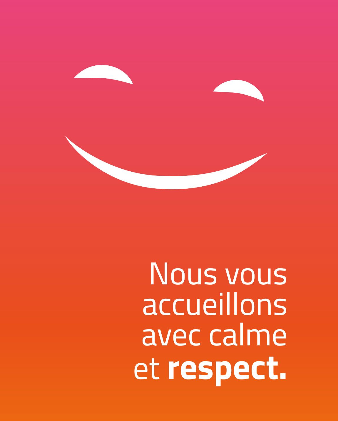 Visage souriant sur fond dégradé avec texte en français : « Nous vous accueillons avec calme et respect. »