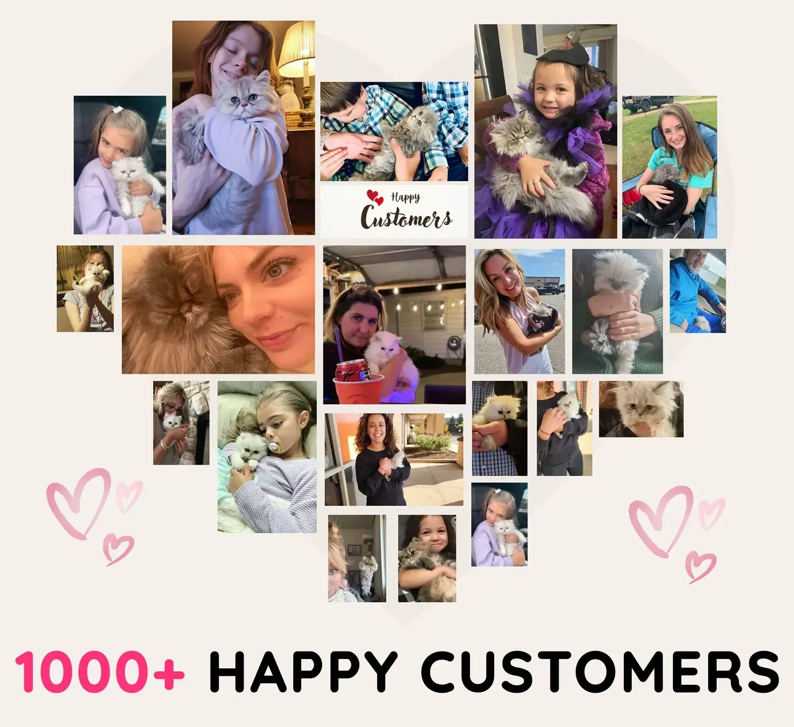 A collage of pictures of people holding cats with the words 1000+ happy Purse Persians customers