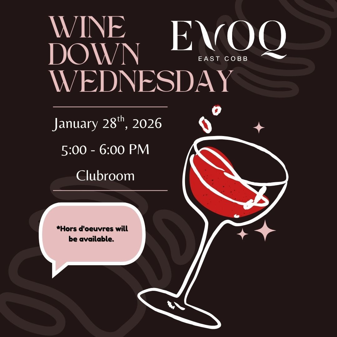 Wine Down Wednesday event poster at EVOQ East Cobb on January 28, 2026, from 5-6 PM, featuring wine glass illustration and hors d'oeuvres.