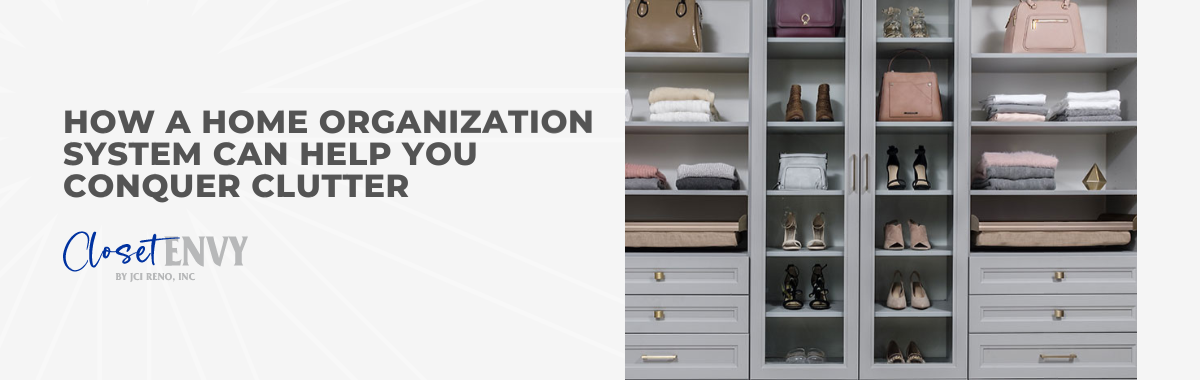 How a Home Organization System Can Help You Conquer Clutter