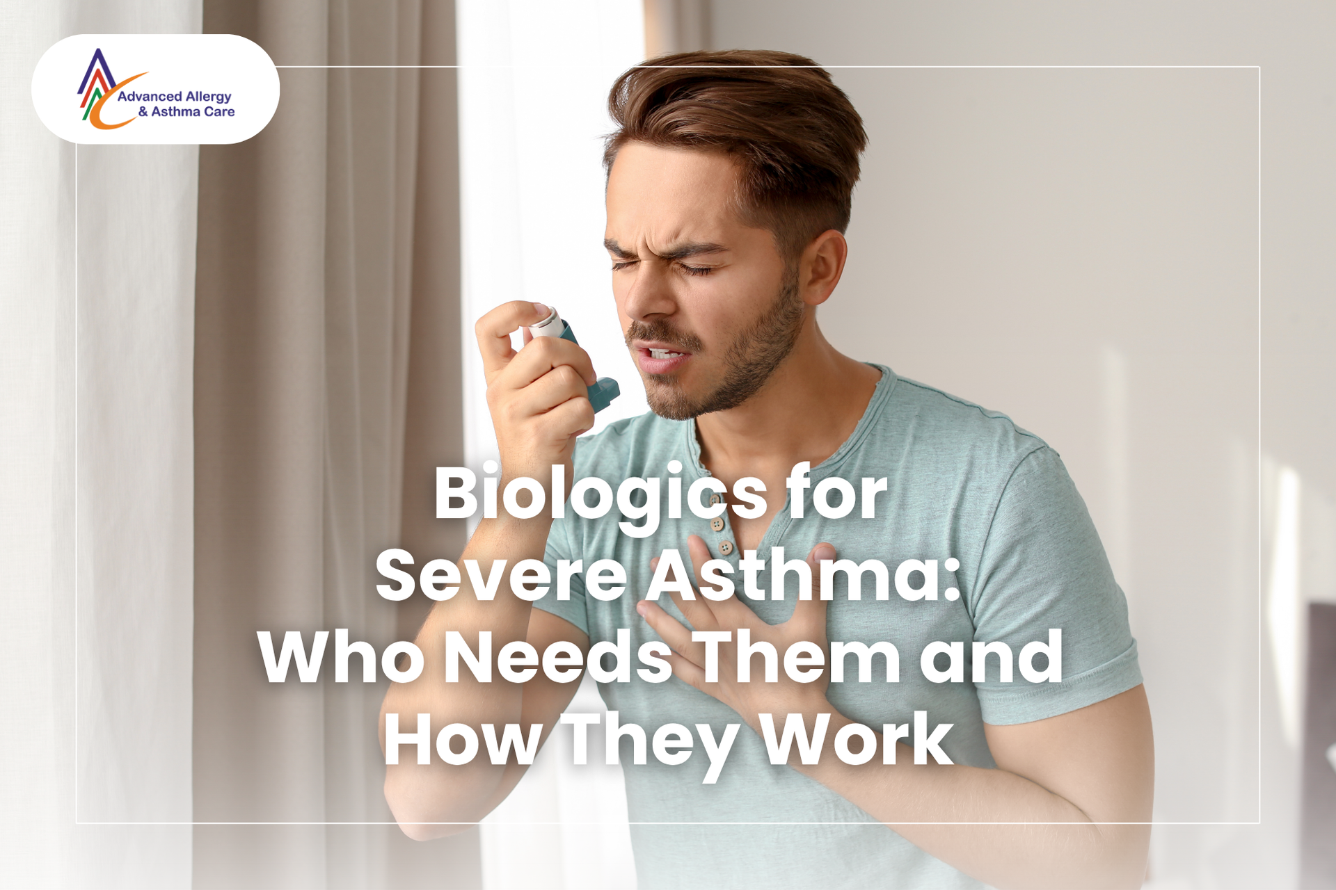 Without biologic asthma treatment, the man is suffering from frequent flare-ups and difficulty breat