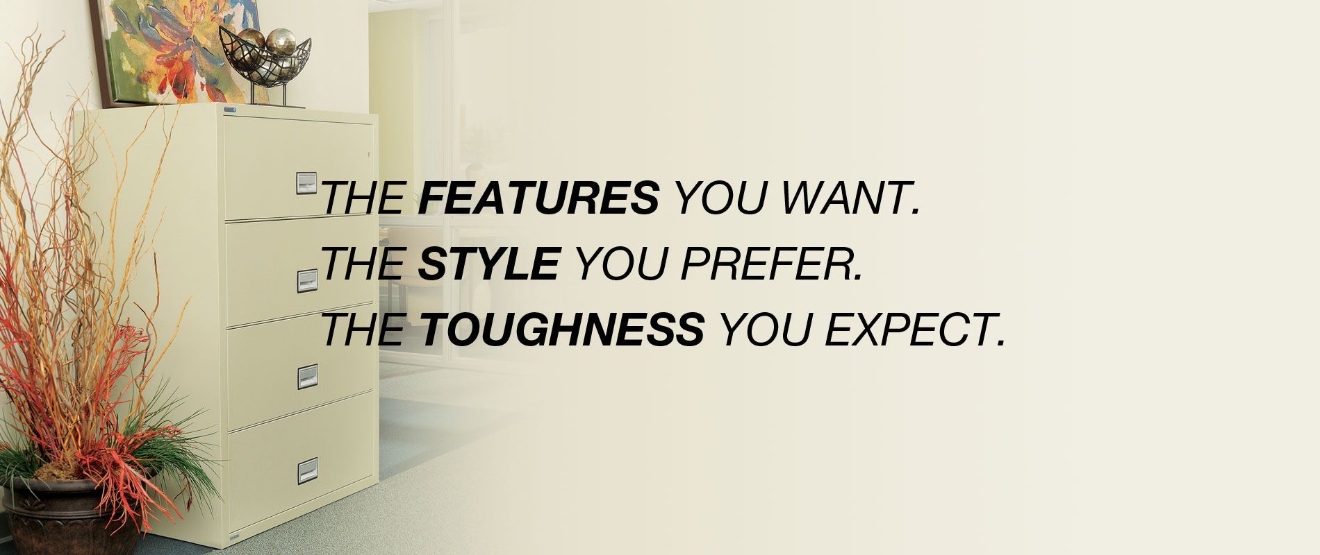 A dresser with a quote on it that says the features you want the style you prefer the toughness you expect
