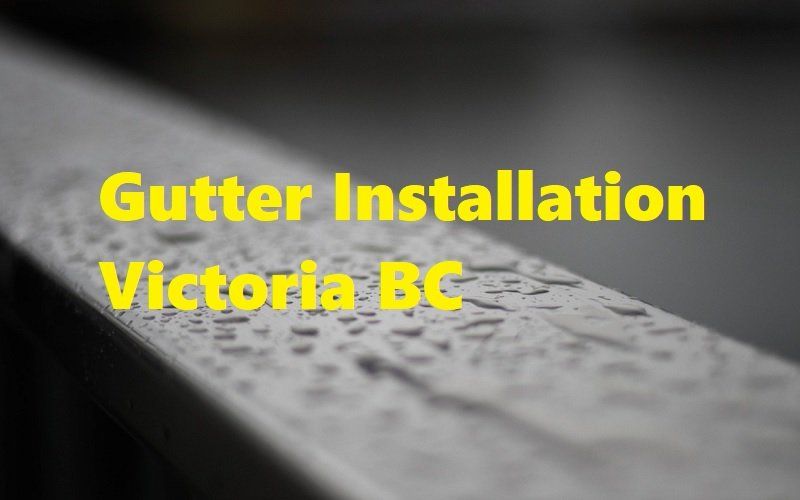 Gutter Done Victoria Gutter Installation Gutter Repair Victoria BC