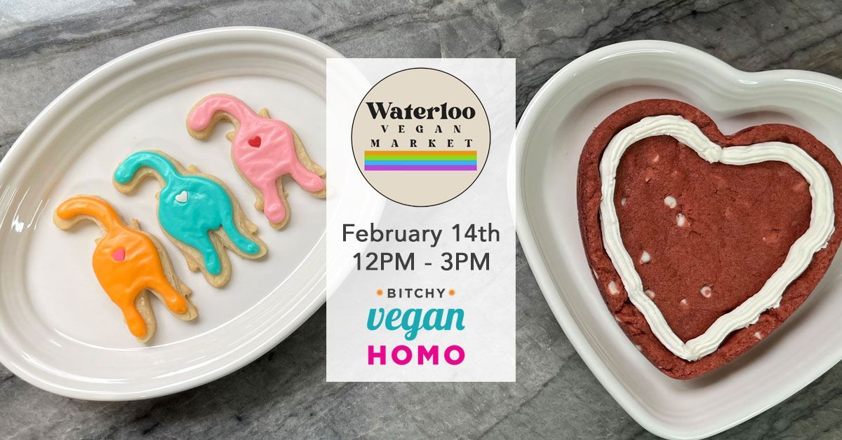 Waterloo vegan Market Feb 14th