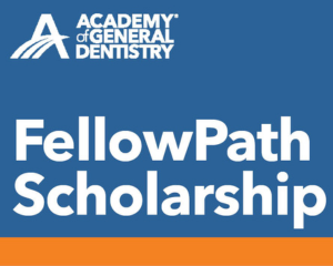 Blue and orange graphic promoting the Academy of General Dentistry's FellowPath Scholarship. White text on blue background.